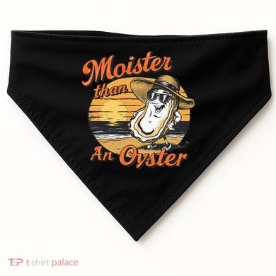 Moisture Than An Oyster Funny Shellfish Shuck USA-Made Doggie Bandana