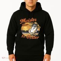 Moisture Than An Oyster Funny Shellfish Shuck Hoodie thumb 2