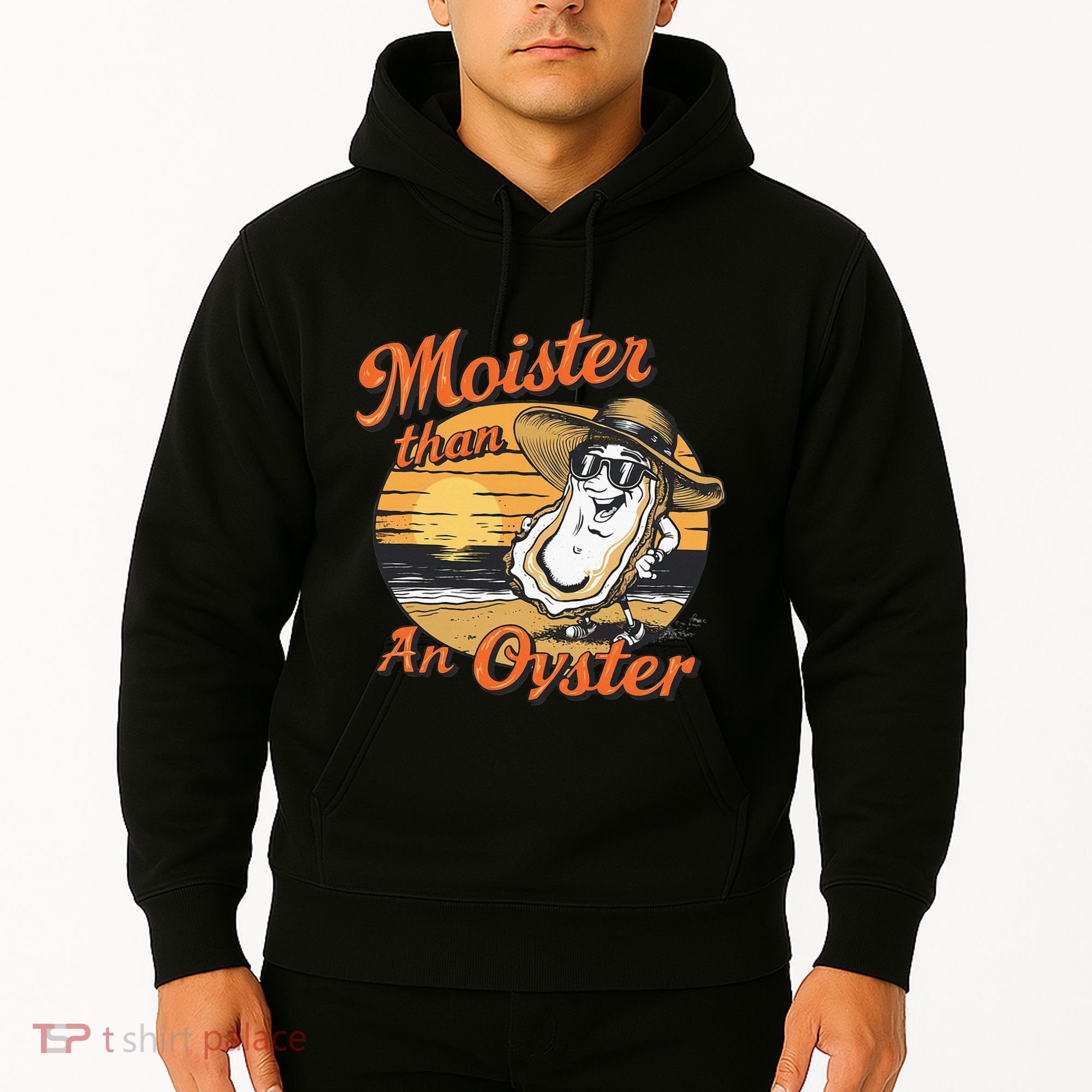 Moisture Than An Oyster Funny Shellfish Shuck Hoodie