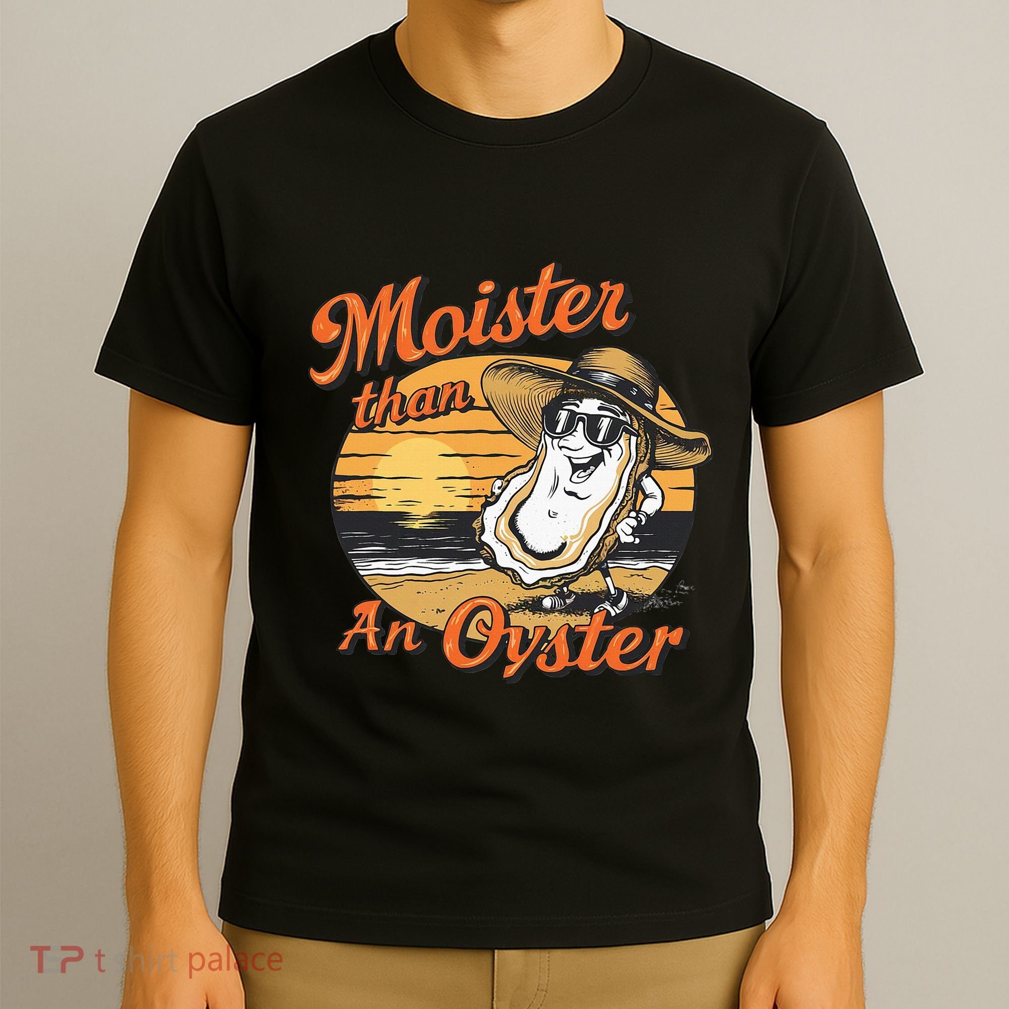 Moisture Than An Oyster Funny Shellfish Shuck T-Shirt