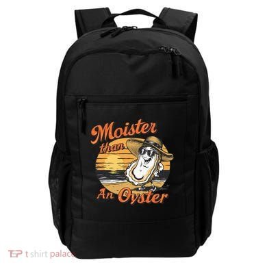 Moisture Than An Oyster Funny Shellfish Shuck Backpack