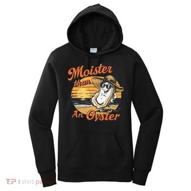 Moisture Than An Oyster Funny Shellfish Shuck Women's Hoodie