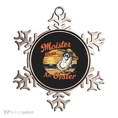 Moisture Than An Oyster Funny Shellfish Shuck Ornament