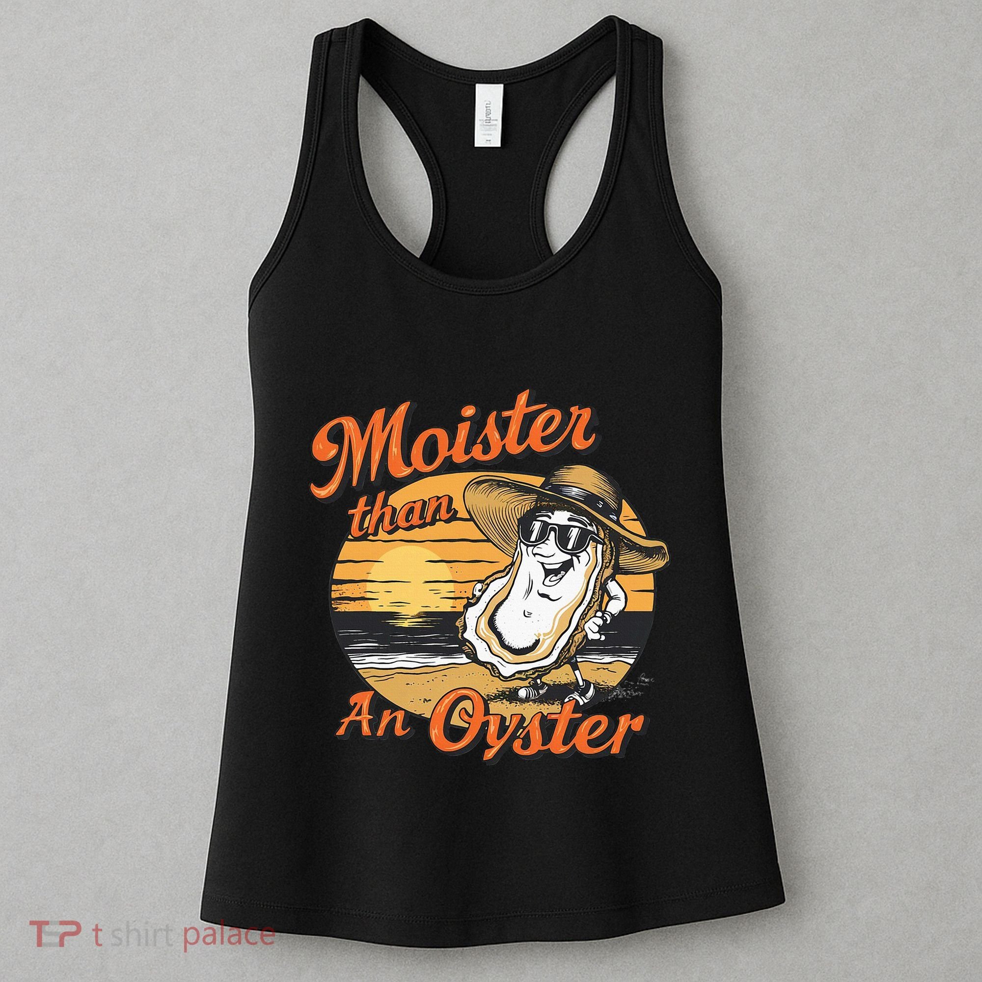 Moisture Than An Oyster Funny Shellfish Shuck Women's Tank Top