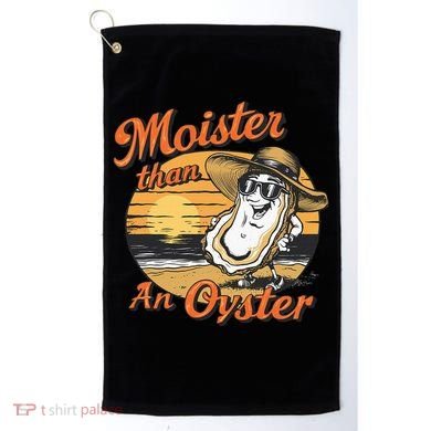 Moisture Than An Oyster Funny Shellfish Shuck Golf Towel