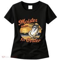 Moisture Than An Oyster Funny Shellfish Shuck Women's T-Shirt thumb 0
