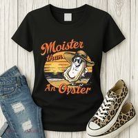 Moisture Than An Oyster Funny Shellfish Shuck Women's T-Shirt thumb 3