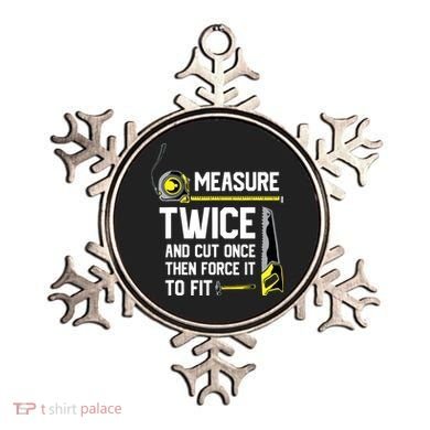 Measure Twice And Cut Once Funny Woodworking Ornament