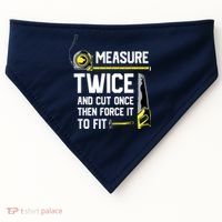 Measure Twice And Cut Once Funny Woodworking USA-Made Doggie Bandana thumb 0