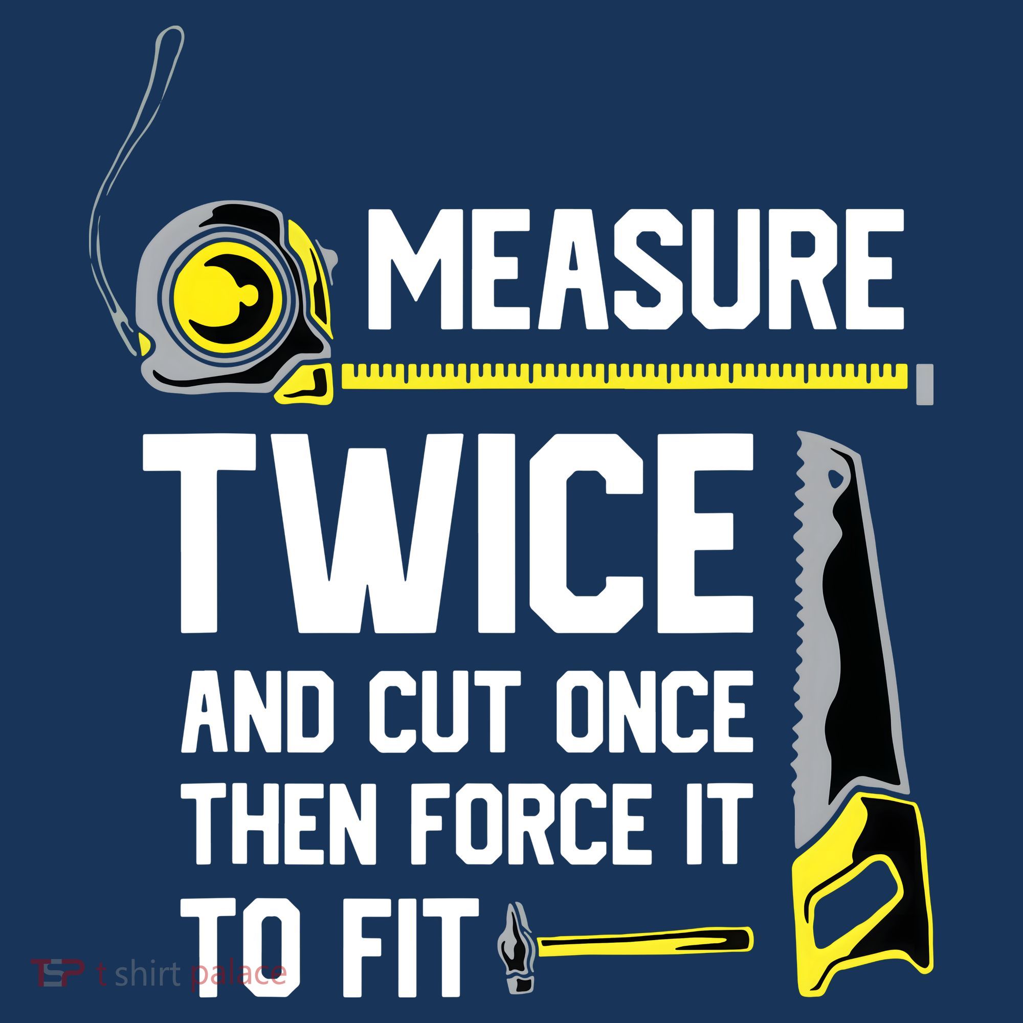 Measure Twice And Cut Once Funny Woodworking Long Sleeve Shirt