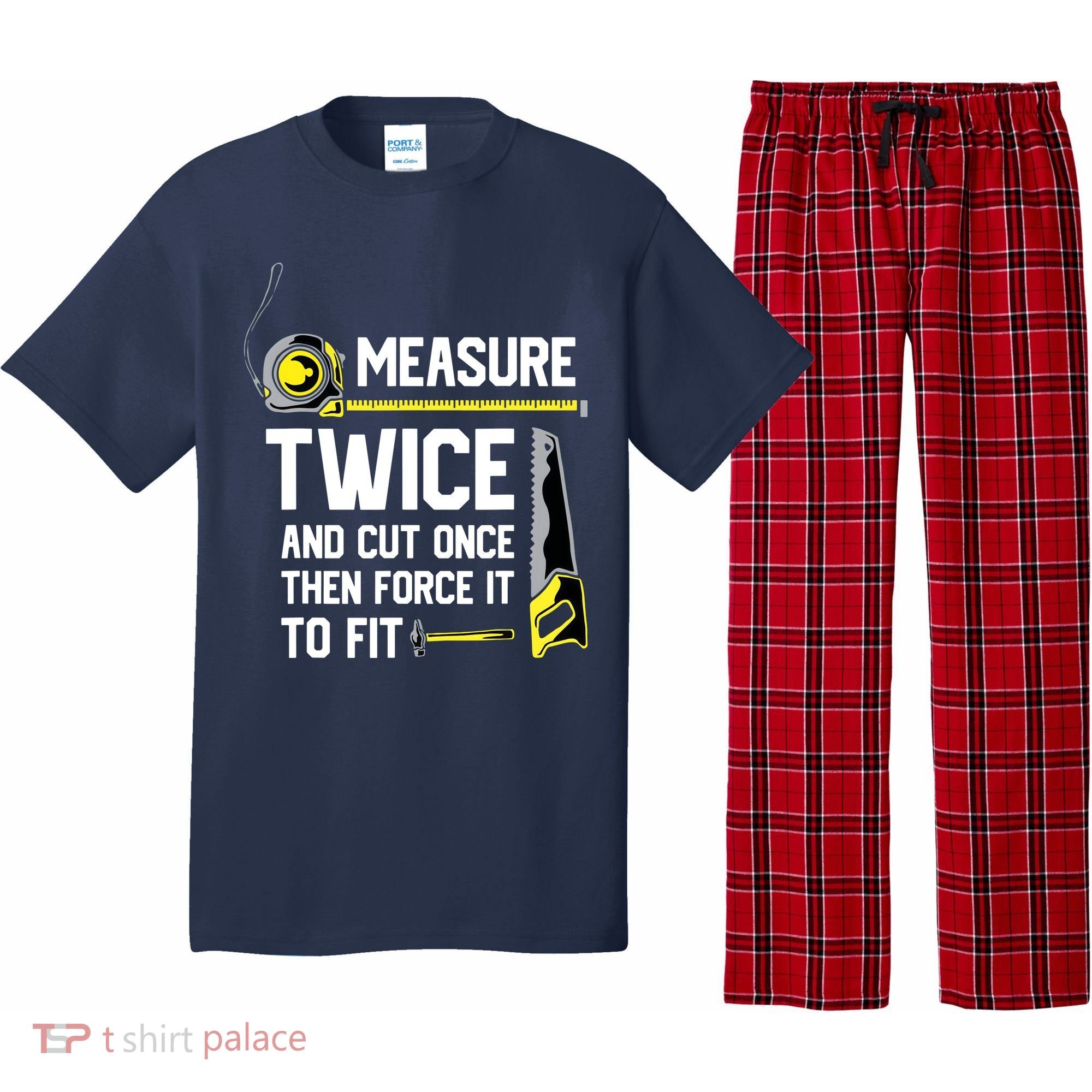 Measure Twice And Cut Once Funny Woodworking Pajama Set