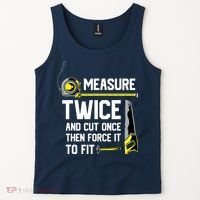 Measure Twice And Cut Once Funny Woodworking Tank Top thumb 2
