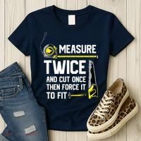 Measure Twice And Cut Once Funny Woodworking Women's T-Shirt thumb 3
