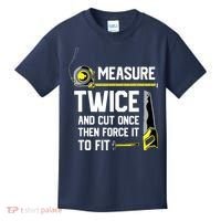 Measure Twice And Cut Once Funny Woodworking Kids T-Shirt thumb 0
