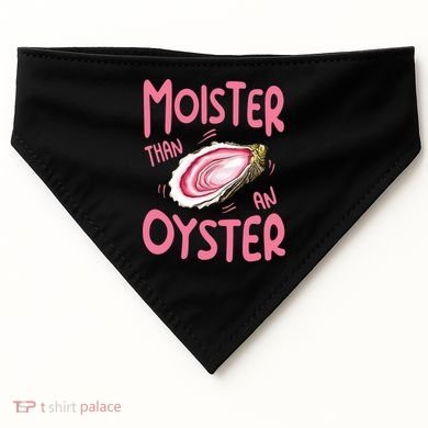 Moister Than An Oyster USA-Made Doggie Bandana