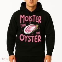 Moister Than An Oyster Hoodie thumb 2