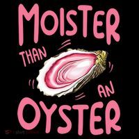 Moister Than An Oyster Hoodie thumb 7