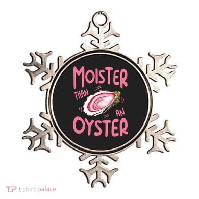 Moister Than An Oyster Ornament