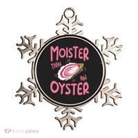 Moister Than An Oyster Ornament thumb 0