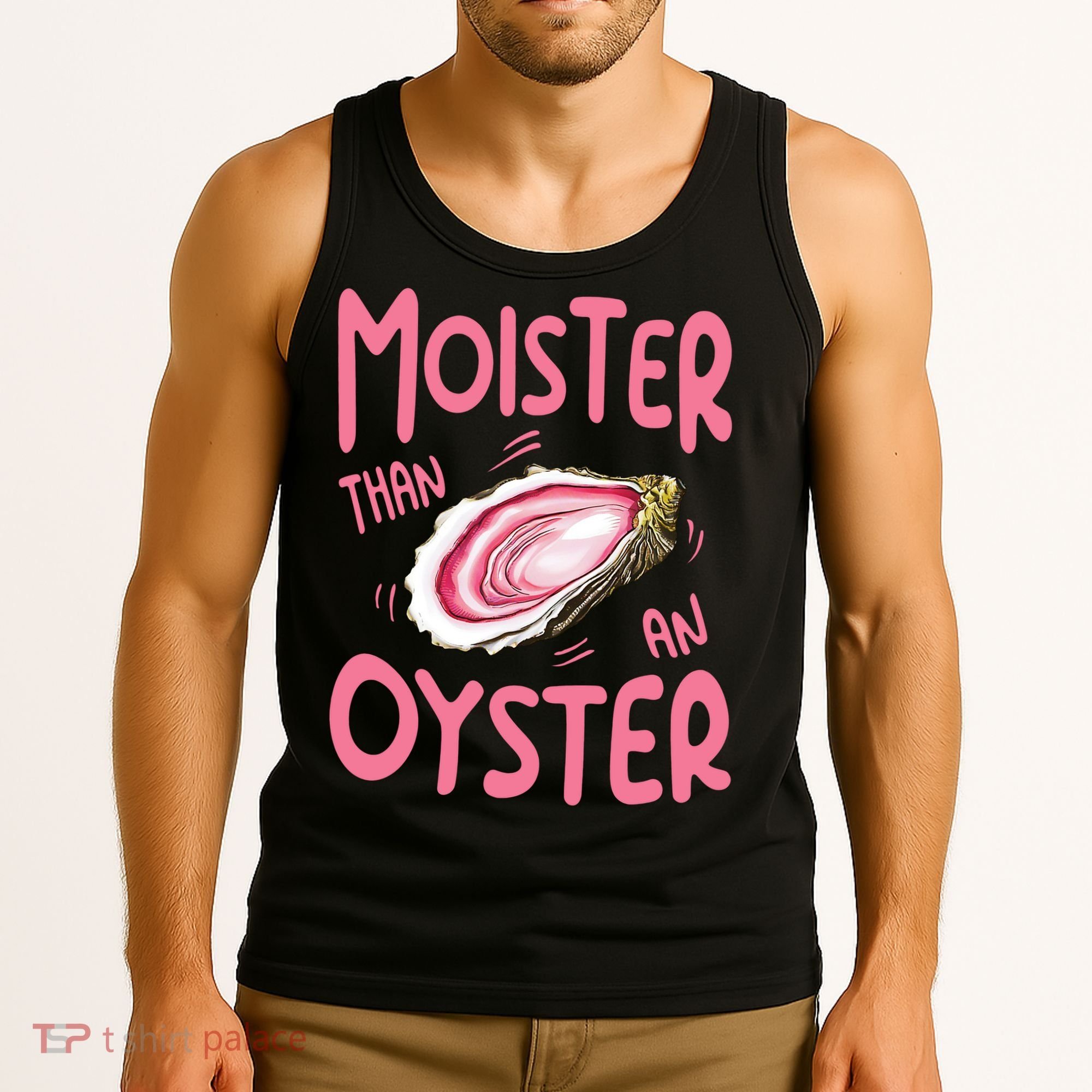 Moister Than An Oyster Tank Top