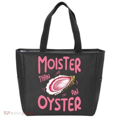 Moister Than An Oyster Tote Bag