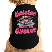 Moister Than An Oyster Funny Seafood Humor Doggie Tank thumb 0