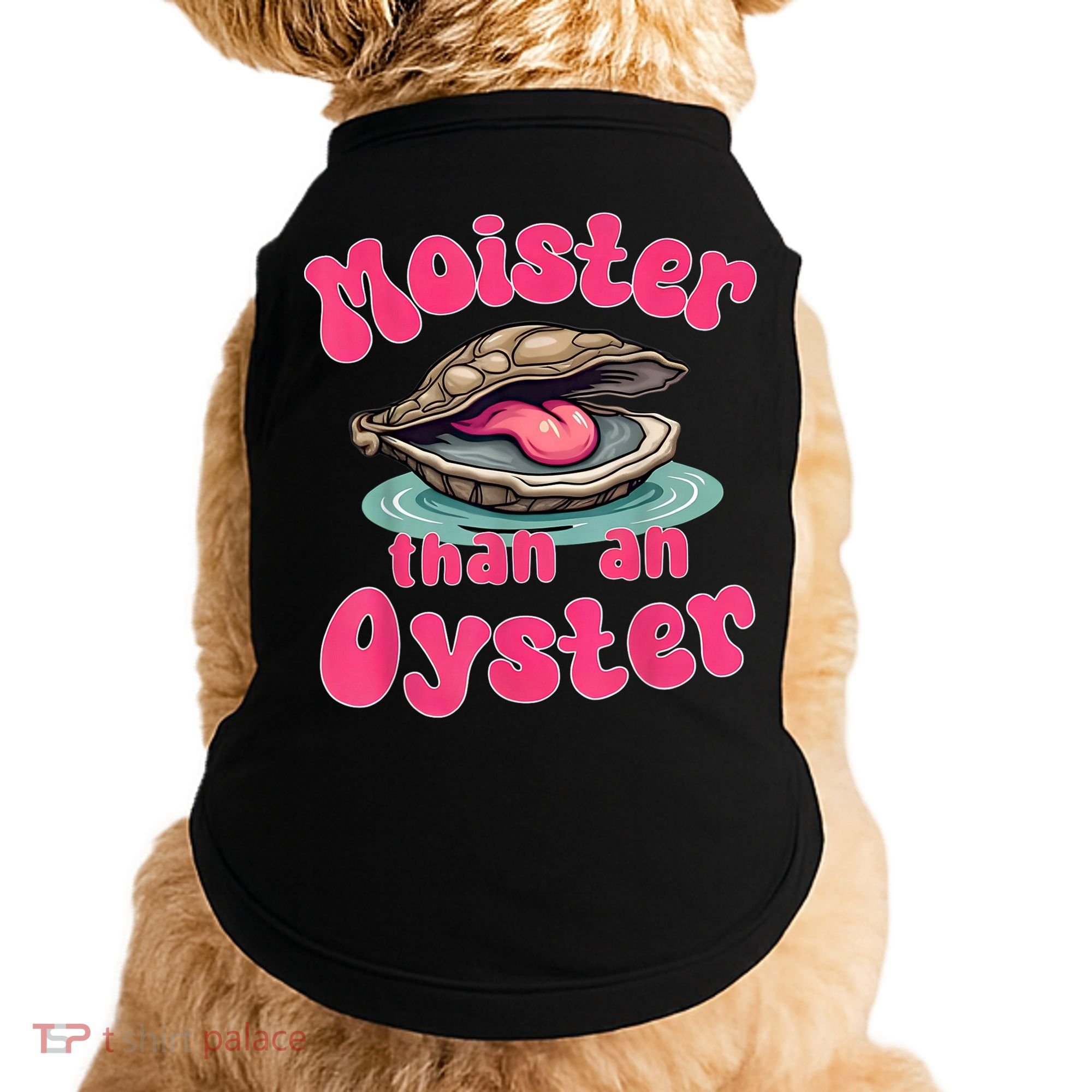 Moister Than An Oyster Funny Seafood Humor Doggie Tank