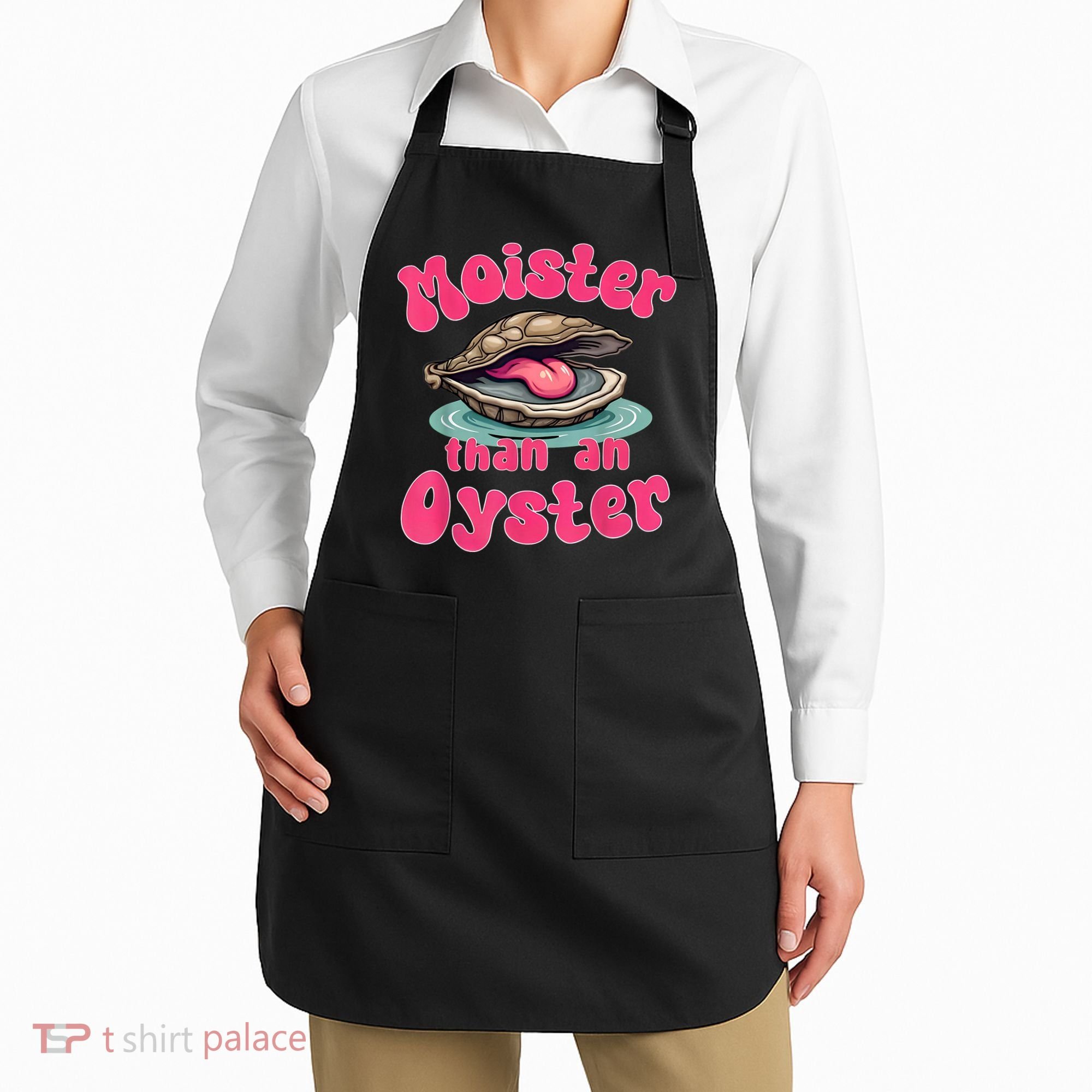 Moister Than An Oyster Funny Seafood Humor Apron