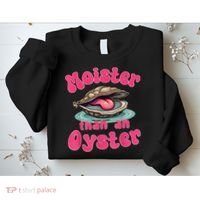 Moister Than An Oyster Funny Seafood Humor Sweatshirt thumb 2