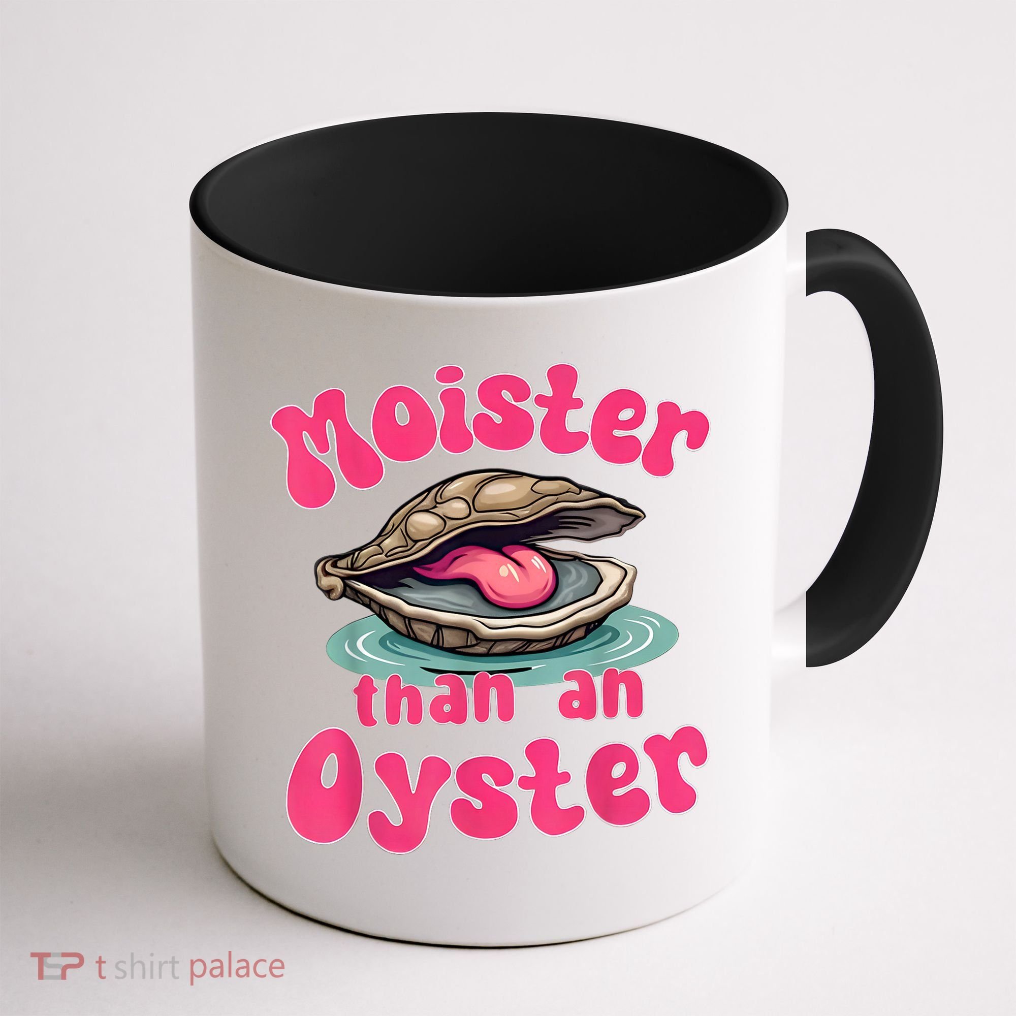 Moister Than An Oyster Funny Seafood Humor Coffee Mug
