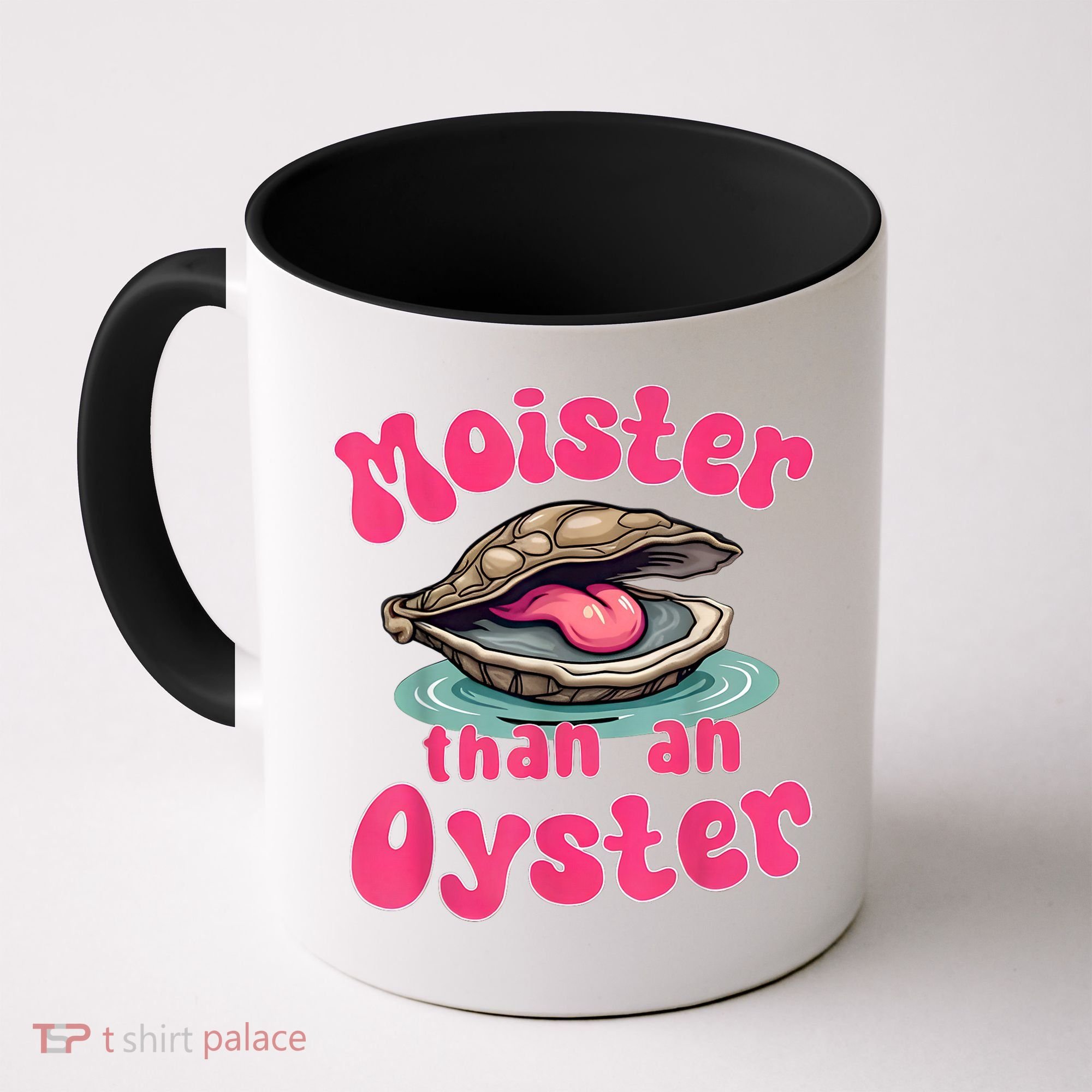 Moister Than An Oyster Funny Seafood Humor Coffee Mug