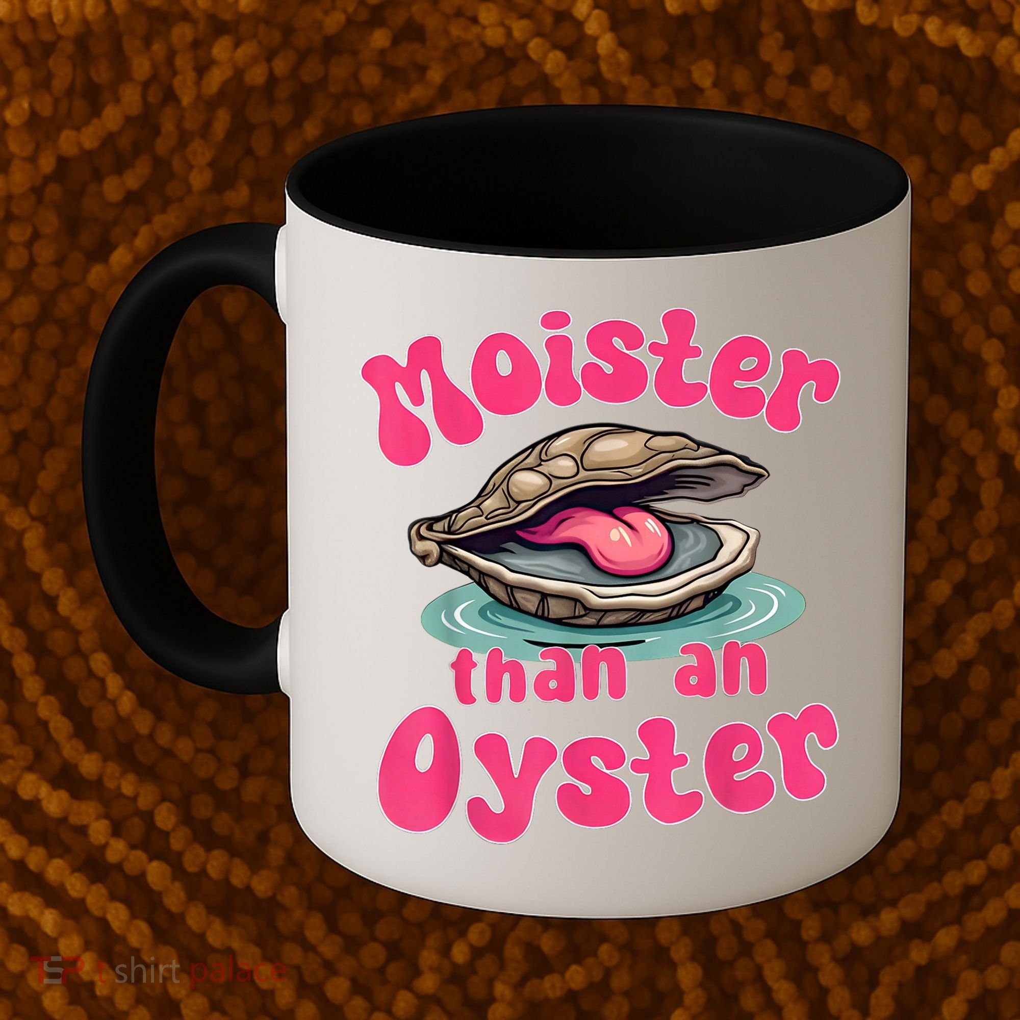 Moister Than An Oyster Funny Seafood Humor Coffee Mug