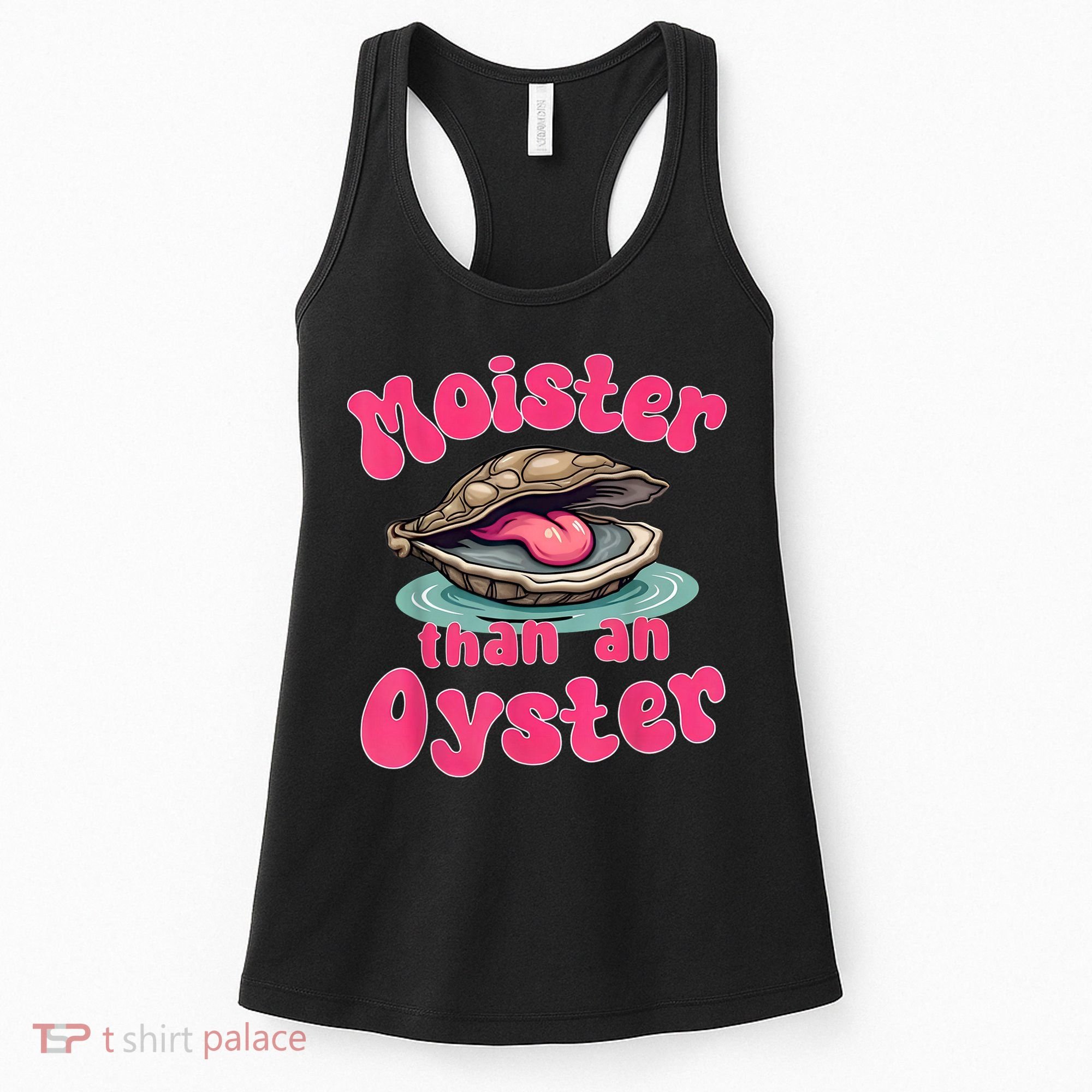 Moister Than An Oyster Funny Seafood Humor Women's Tank Top