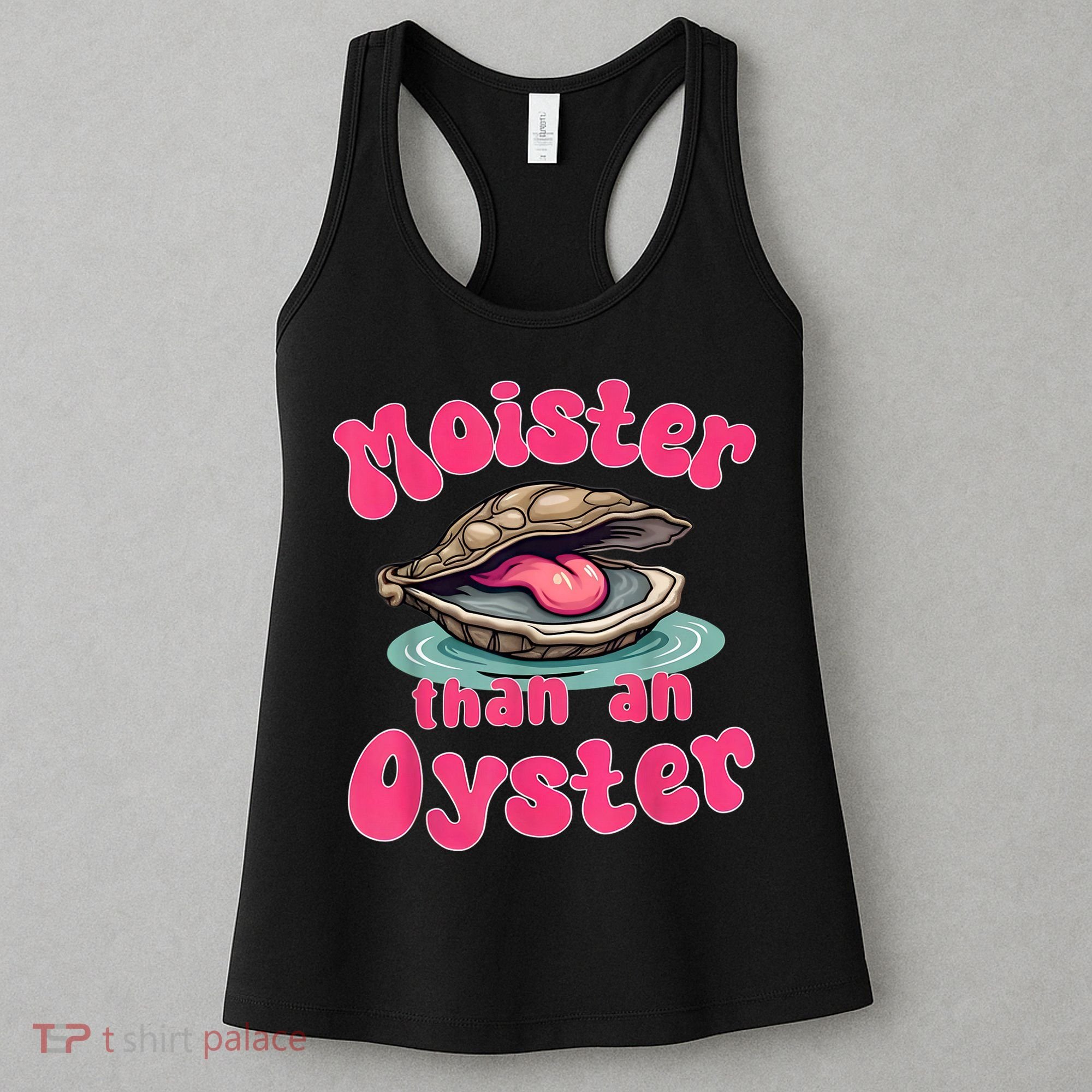 Moister Than An Oyster Funny Seafood Humor Women's Tank Top