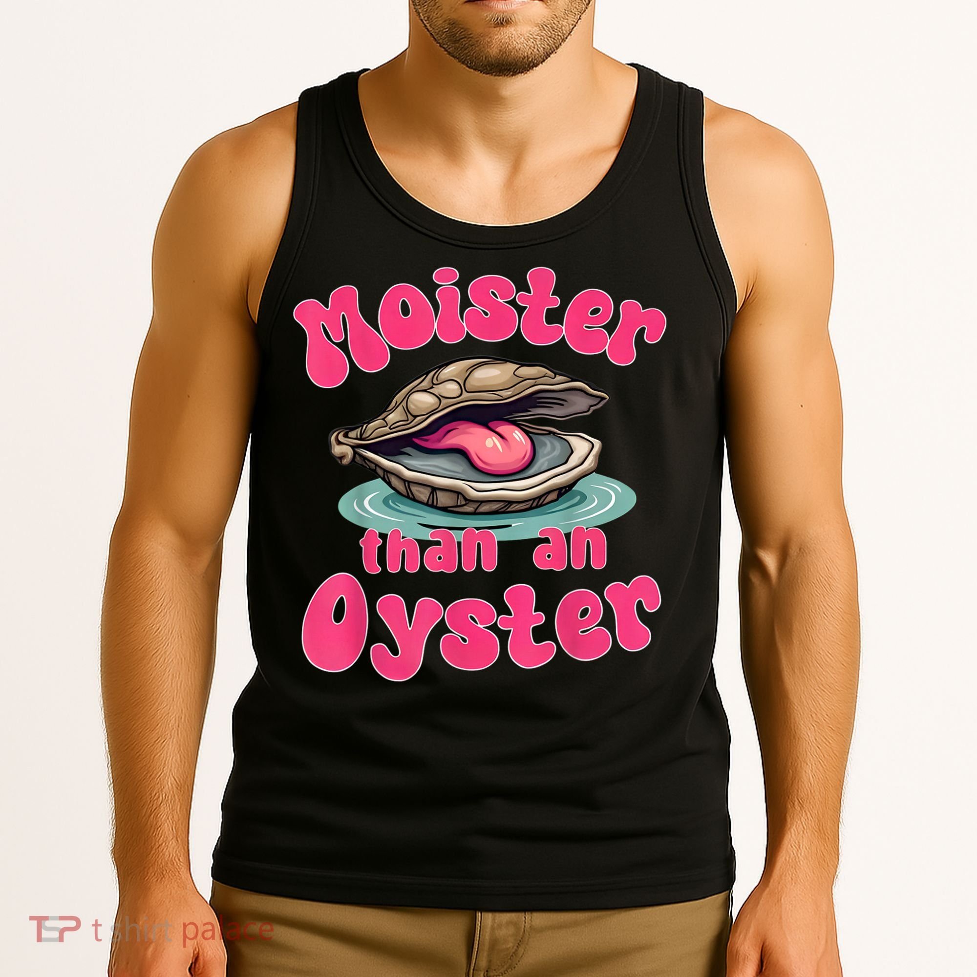 Moister Than An Oyster Funny Seafood Humor Tank Top