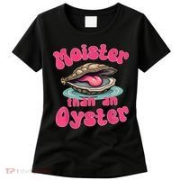 Moister Than An Oyster Funny Seafood Humor Women's T-Shirt thumb 0