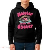 Moister Than An Oyster Funny Seafood Humor Kids Hoodie thumb 4