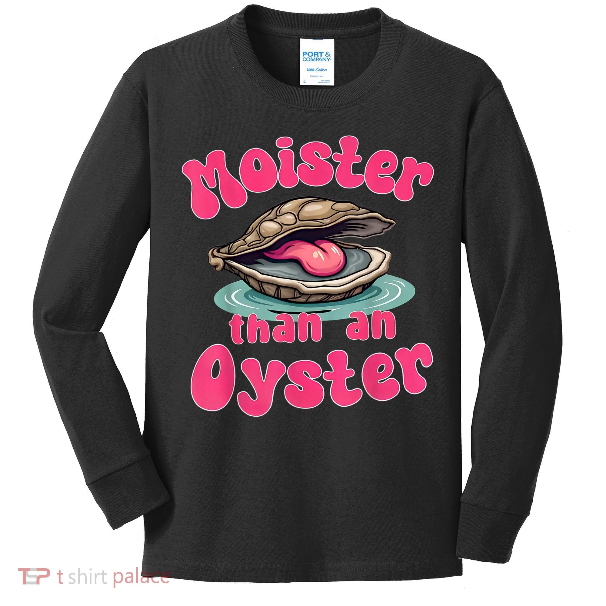 Moister Than An Oyster Funny Seafood Humor Kids Long Sleeve Shirt