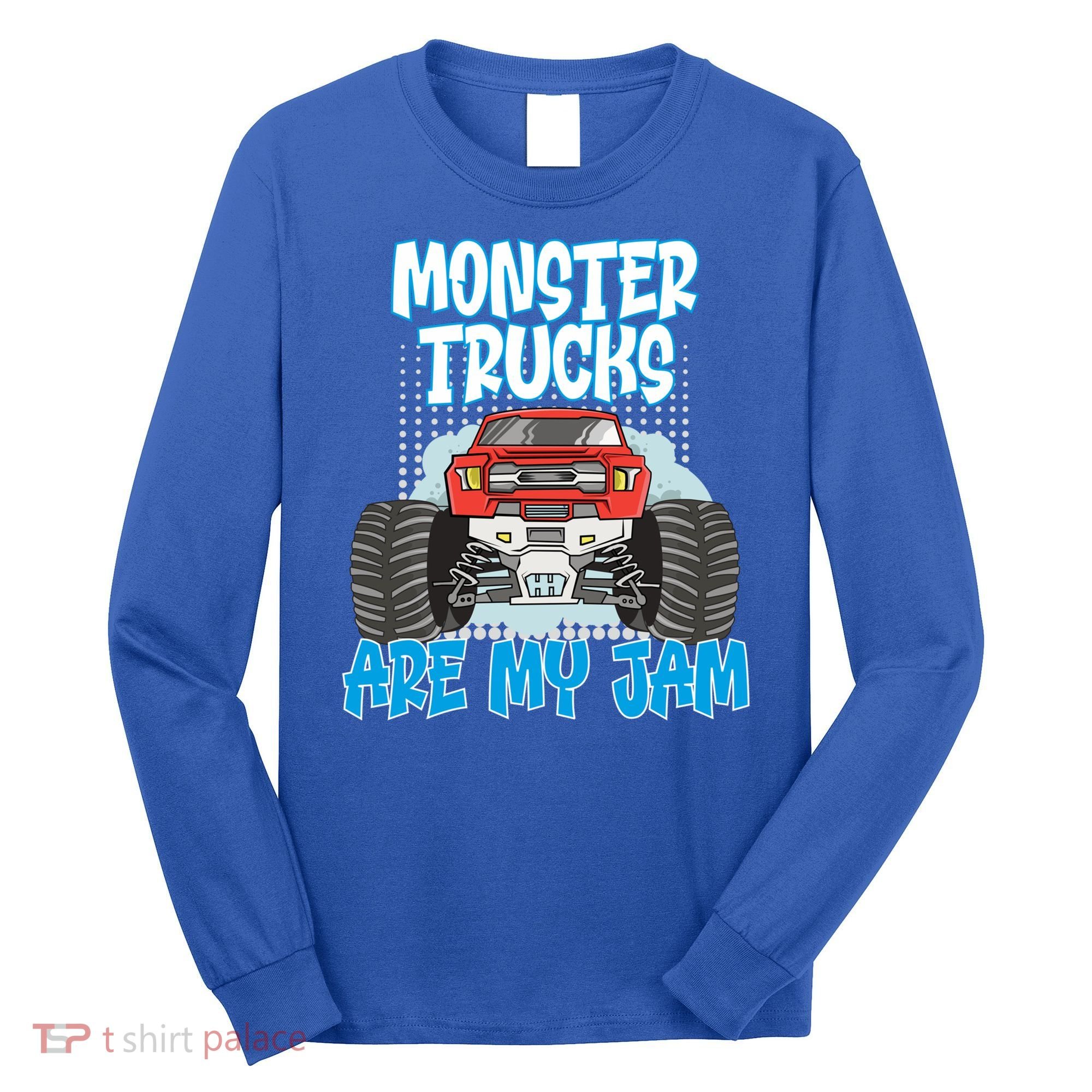 Monster Trucks Are My Jam Monster Truck Cute Gift Long Sleeve Shirt