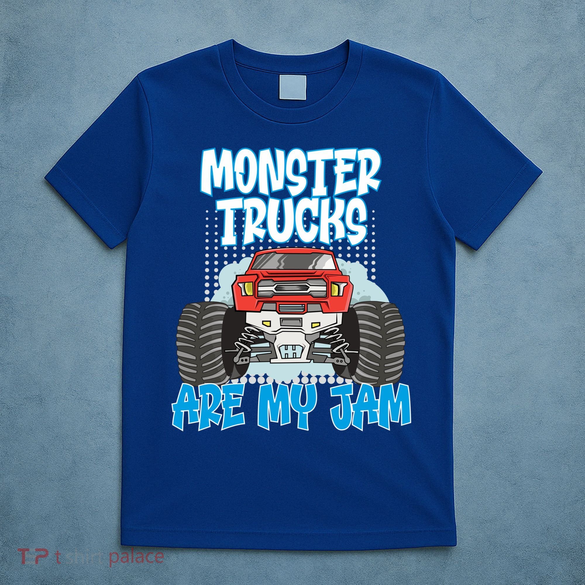 Monster Trucks Are My Jam Monster Truck Cute Gift T-Shirt