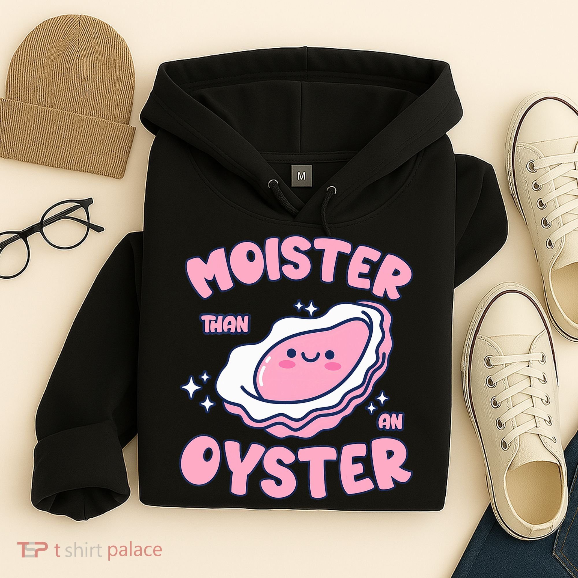 Moister Than An Oyster Inappropriate Shellfish Funny Raunchy Hoodie