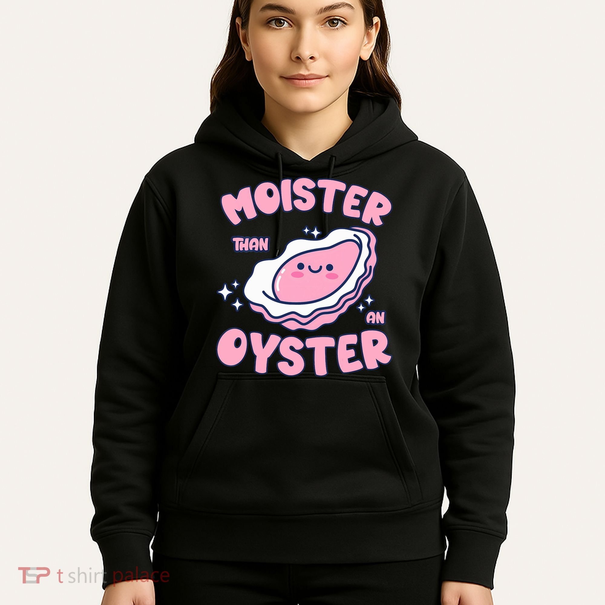 Moister Than An Oyster Inappropriate Shellfish Funny Raunchy Hoodie