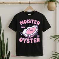 Moister Than An Oyster Inappropriate Shellfish Funny Raunchy T-Shirt thumb 2