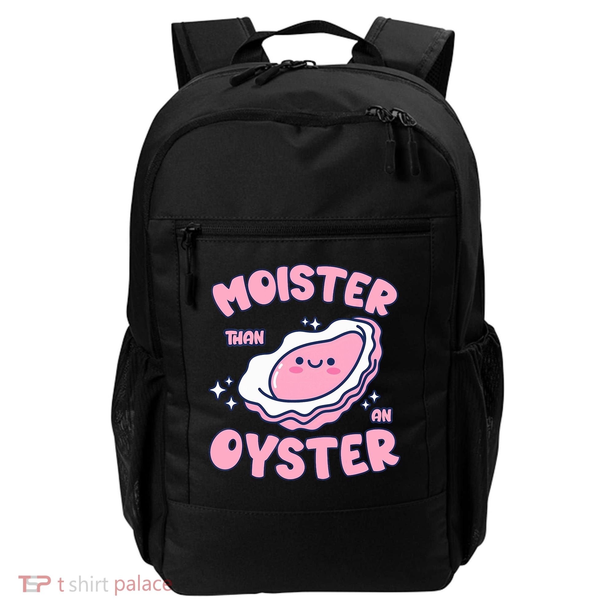 Moister Than An Oyster Inappropriate Shellfish Funny Raunchy Backpack