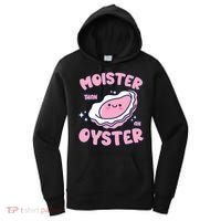 Moister Than An Oyster Inappropriate Shellfish Funny Raunchy Women's Hoodie thumb 0
