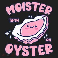 Moister Than An Oyster Inappropriate Shellfish Funny Raunchy Tumbler thumb 3