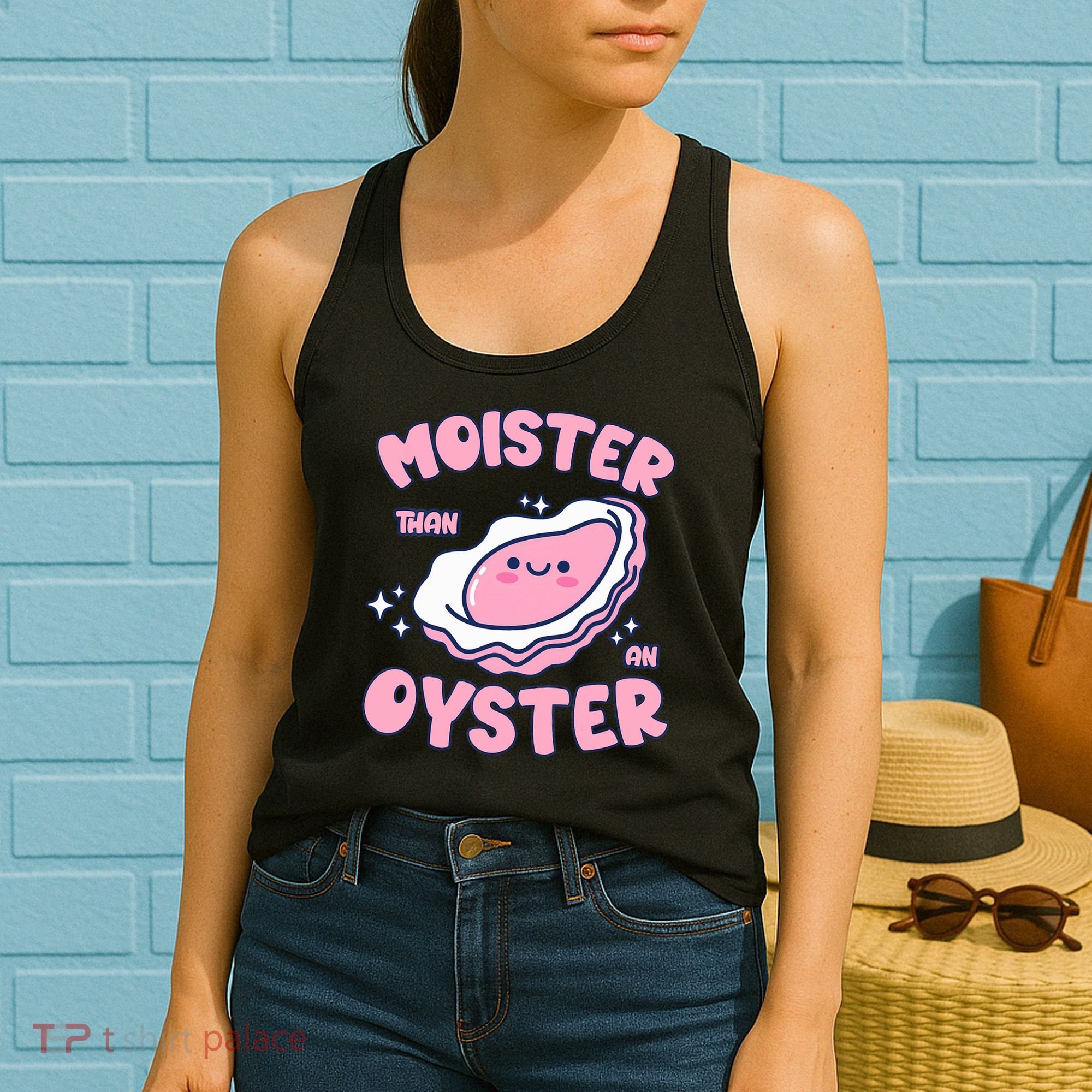 Moister Than An Oyster Inappropriate Shellfish Funny Raunchy Women's Tank Top