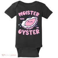 Moister Than An Oyster Inappropriate Shellfish Funny Raunchy Baby Bodysuit thumb 0