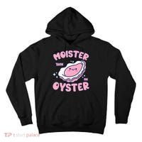 Moister Than An Oyster Inappropriate Shellfish Funny Raunchy Tall Hoodie thumb 0