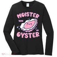 Moister Than An Oyster Inappropriate Shellfish Funny Raunchy Women's Long Sleeve Shirt thumb 0